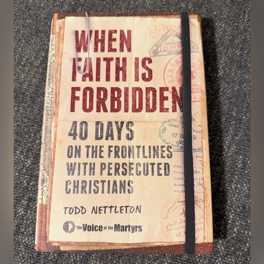When Faith Is Forbidden: 40 Days on the Frontlines with Persecuted Christians